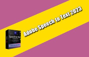 Adobe Speech to Text 2023 Torrent
