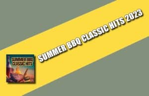 SUMMER BBQ CLASSIC HITS 2023 Mp3