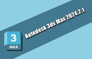 Autodesk 3ds Max 2024.2.1 Torrent