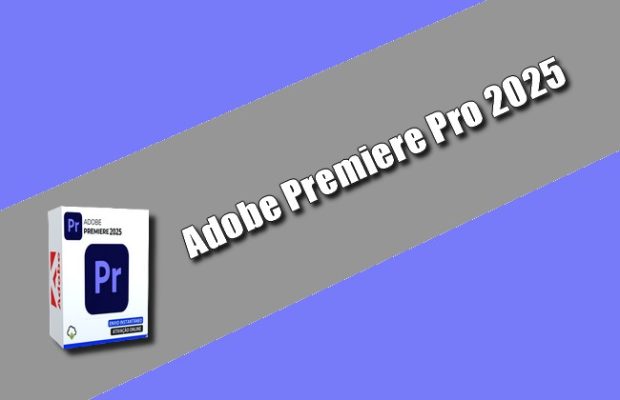 Adobe Premiere Pro 2025 Torrent